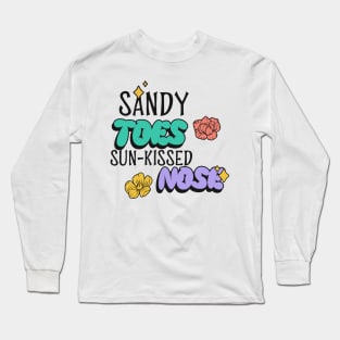 Sandy Toes, Sun Kissed Nose Long Sleeve T-Shirt